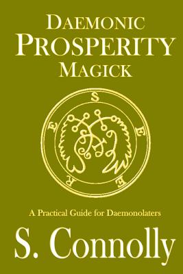 Daemonic Prosperity Magick: A Practical Guide for Daemonolaters