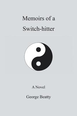 Memoirs of a Switch-hitter: A Novel