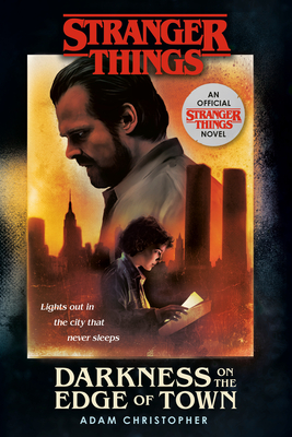 Stranger Things: Darkness on the Edge of Town: An Official Stranger Things Novel