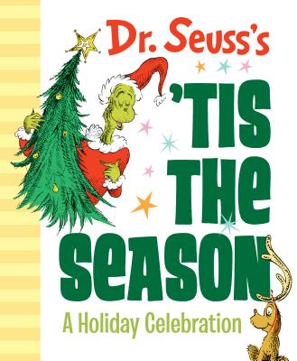 Dr. Seuss's 'Tis the Season: A Holiday Celebration (Dr. Seuss's Gift Books)