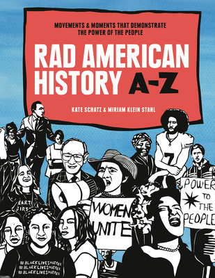 Rad American History A-Z: Movements and Moments That Demonstrate the Power of the People (Rad Women)