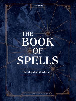 Image for The Book of Spells: The Magick of Witchcraft