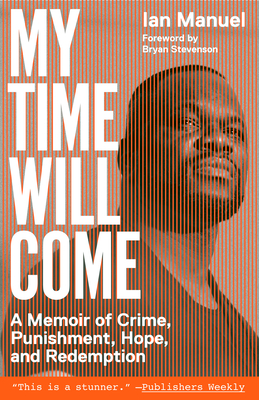 My Time Will Come: A Memoir of Crime, Punishment, Hope, and Redemption