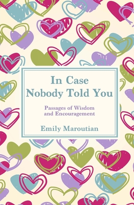 Image for In Case Nobody Told You: Passages of Wisdom and Encouragement In Case Nobody Told You: Passages of Wisdom and Encouragement