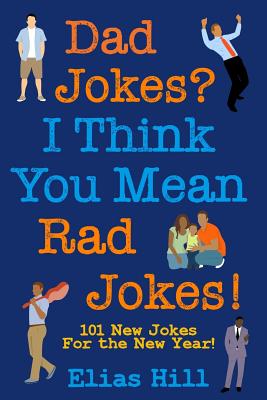 Image for Dad Jokes? I Think You Mean Rad Jokes!: 101 New Da