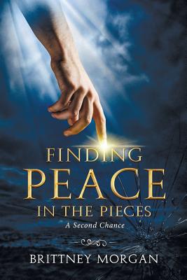 Image for FINDING PEACE IN THE PIECES: A SECOND CHANCE