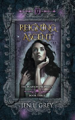Reigning Ascent (The Pearson Prophecy)