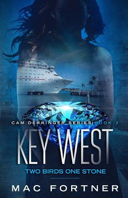 Image for Key West Two Birds One Stone: Cam Derringer Series-Book 3 Key West Two Birds One Stone: Cam Derringer Series-Book 3