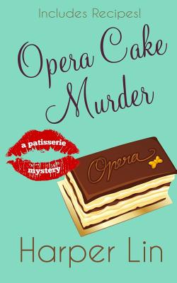 Opera Cake Murder (A Patisserie Mystery)