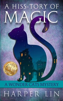 A Hiss-tory of Magic (A Wonder Cats Mystery)