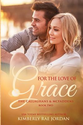 For the Love of Grace: A Christian Romance (The Callaghans & McFaddens)