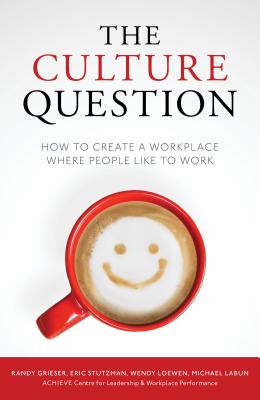 Image for The Culture Question: How to Create a Workplace Where People Like to Work The Culture Question: How to Create a Workplace Where People Like to Work