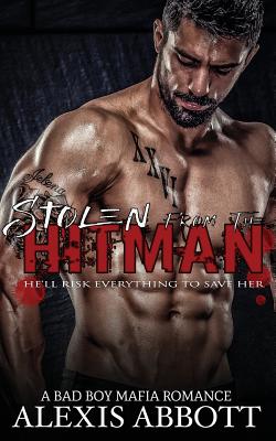 Image for Stolen from the Hitman: A Bad Boy Mafia Romance