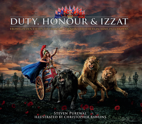 Duty, Honour & Izzat : from golden fields to crimson - Punjab's brothers in arms in Flander