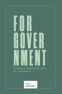 Image for For Government: Toward a A Christian View of Authority For Government: Toward a A Christian View of Authority