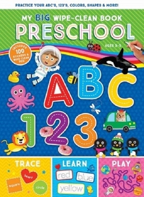 My Big Wipe-Clean Book: Preschool-Practice ABCs, 123s, Colors, Shapes and More-Includes 100 Stickers