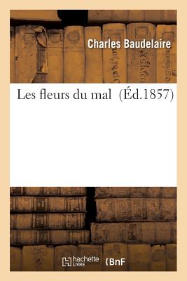Les Fleurs Du Mal (Litterature) (French Edition)