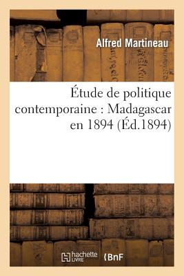 Image for Étude de politique contemporaine: Madagascar en 1894 (Sciences Sociales) (French Edition)