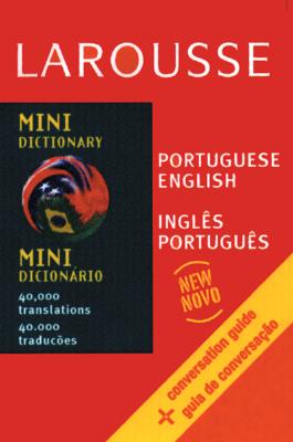 Larousse Mini Dictionary/Mini Dicionario : Portuguese English/Ingles Portugues