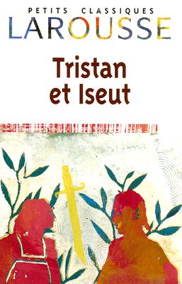 Tristan Et Iseut/ Tristan and Isolde (French Edition)