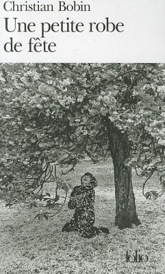 Une Petite Robe De Fete (Folio): A38724 [Pocket Book] Bobin