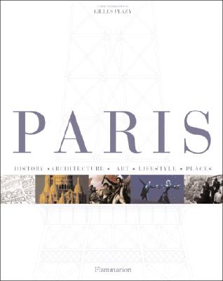 Paris: History, Architecture, Art, Lifestyle, in Detail (Grand Collection)