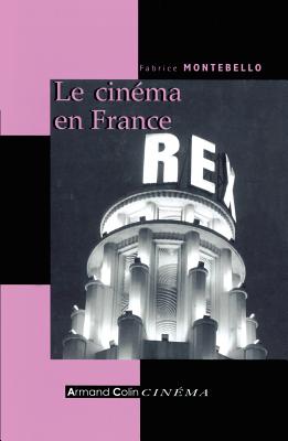 Le cinma en France: Depuis les annes 1930 (French Edition)