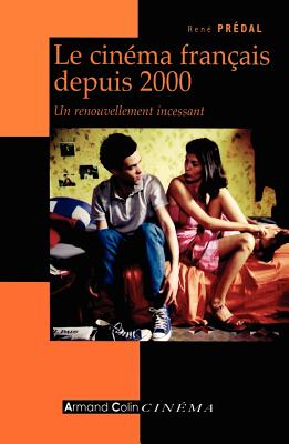 Le cin ma fran ais depuis 2000 - Un renouvellement incessant: Un renouvellement incessant