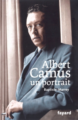 Albert Camus, un portrait: Suivi de 29 lettres indites [Paperback] Baptiste-Marrey