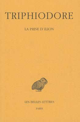 TRIPHIODORE: LA PRISE D'ILION