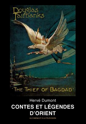 Contes et lgendes d'Orient: au cinma et la tlvision [Paperback] Dumont, Herv