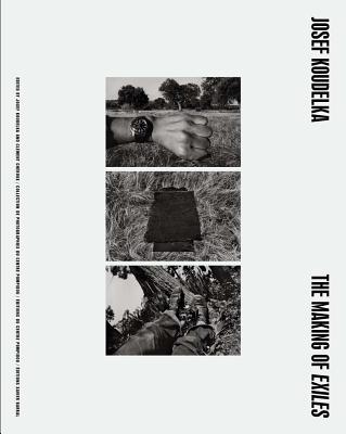 Josef Koudelka: The Making of Exiles (Beaux livres)