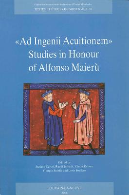 Ad Ingenii Acuitionem'. Studies in Honour of Alfonso Maieru (Textes et Etudes Liturgiques / Studies in Liturgy) [Paperback] Caroti, S