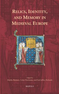Image for Relics, Identity, and Memory in Medieval Europe (Europa Sacra)