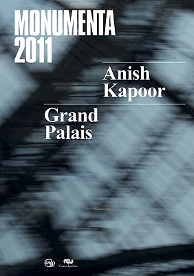 Anish Kapoor: Monumenta 2011 (RMN ARTS DU 20E EXPOSITIONS)