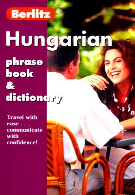Berlitz Phrase Book Hungarian: Phrase Book & Dictionary (Revised)