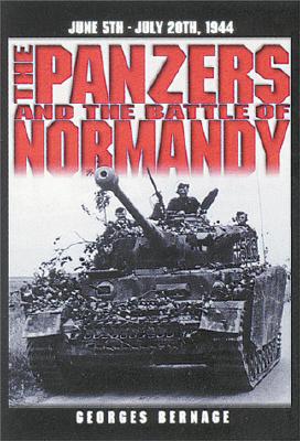 The Panzers and the Battle of Normandy June 5th - July 20th, 1944