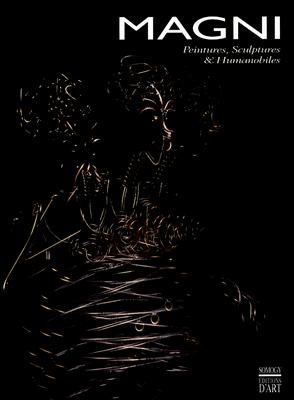 Magni: Paintings, Sculptures & Humanobiles