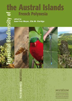 Terrestrial Biodiversity of the Austral Islands, French Polynesia (Patrimonines Naturels)