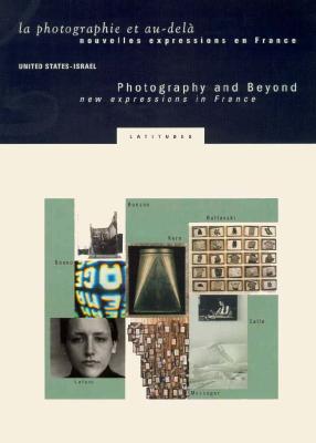 Photography and Beyond: New Expressions in France