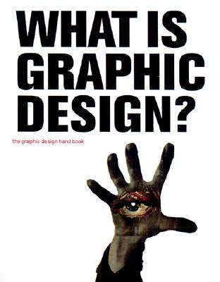 Image for What Is Graphic Design? (Essential Design Handbooks)
