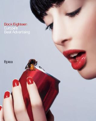 Epica Book Eighteen: Europe's Best Advertising