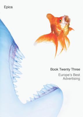 Epica Book 23: Europe's Best Advertising (Epica: Europe's Best Advertising)