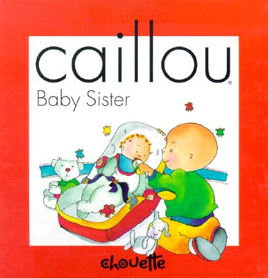 Image for Caillou Baby Sister (Compass) Caillou Baby Sister (Compass)