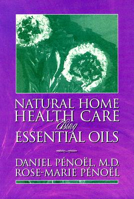 Natural Home Health Care Using Essential Oils