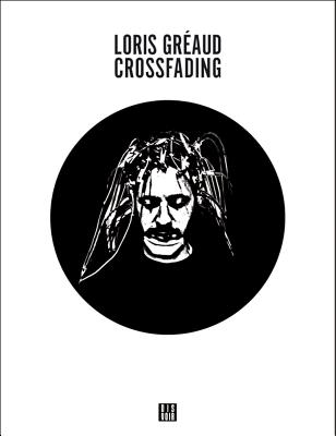 Loris Graud: Crossfading: ZagZig Series