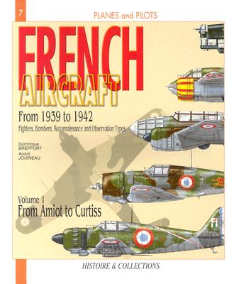French Aircraft from 1939 to 1942 (2 Volume Set, Amiot to Curtiss and Dewoitine to Potez)