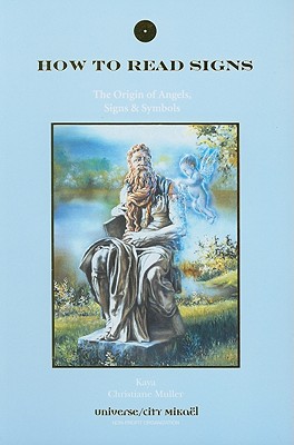 How To Read Signs, The Origin of Angels, Signs and Symbols