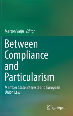 Between Compliance and Particularism: Member State Interests and European Union Law