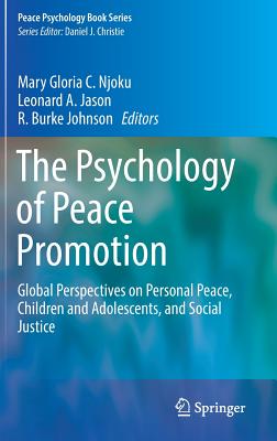 The Psychology of Peace Promotion: Global Perspectives on Personal Peace, Children and Adolescents, and Social Justice (Peace Psychology Book Series)
